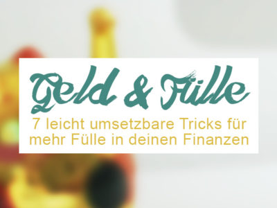 Mit diesen 7 Tricks bringst du sofort mehr Fülle in deine Finanzen || zentreasures.de