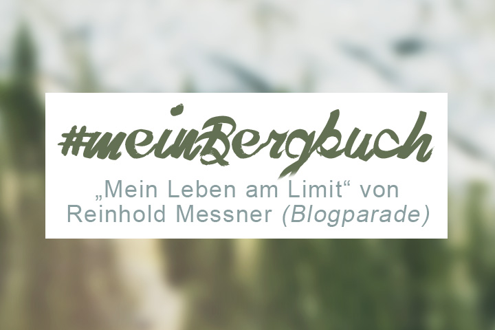 Buchreview Reinhold Messner - Mein Leben am Limit
