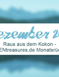 Monthly Recap: Dezember 2017 auf zentreasures.de